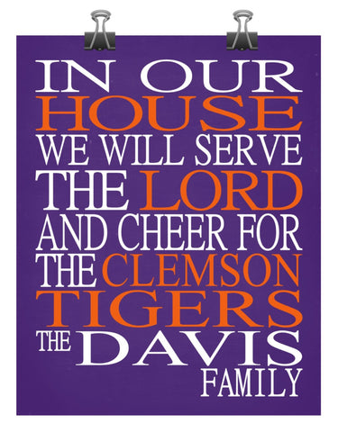 In Our House We Will Serve The Lord And Cheer for The Clemson Tigers personalized print - Christian gift sports art - multiple sizes