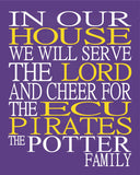 In Our House We Will Serve The Lord And Cheer for The East Carolina - ECU Pirates Personalized Family Name Christian Print