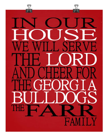 In Our House We Will Serve The Lord And Cheer for The Georgia Bulldogs Personalized Family Name Christian Print