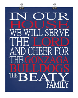 In Our House We Will Serve The Lord And Cheer for The Gonzaga Bulldogs - Zags Personalized Family Name Christian Print