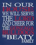 In Our House We Will Serve The Lord And Cheer for The Gonzaga Bulldogs - Zags Personalized Family Name Christian Print
