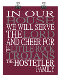 In Our House We Will Serve The Lord And Cheer for The Little Rock Trojans Personalized Christian Print