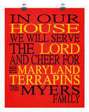 In Our House We Will Serve The Lord And Cheer for The Maryland Terrapins Personalized Christian Print - sports art - multiple sizes