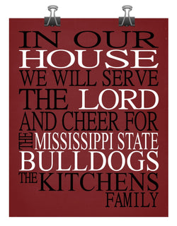 In Our House We Will Serve The Lord And Cheer for The Mississippi State Bulldogs Personalized Christian Print - sports art - multiple sizes