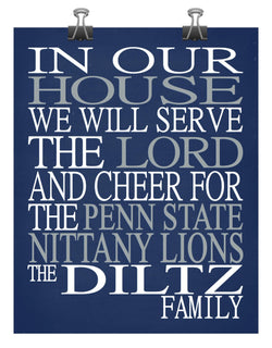 In Our House We Will Serve The Lord And Cheer for The Penn State Nittany Lions Personalized Christian Print - sports art - multiple sizes