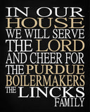 In Our House We Will Serve The Lord And Cheer for The Purdue Boilmakers personalized print - Christian gift sports art - multiple sizes