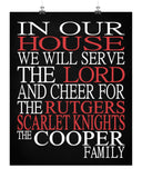 In Our House We Will Serve The Lord And Cheer for The Rutgers Scarlet Knights Personalized Family Name Christian Print