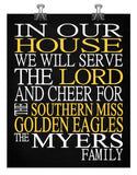 In Our House We Will Serve The Lord And Cheer for The Southern Miss Golden Eagles Personalized Christian Print - sports art - multiple sizes