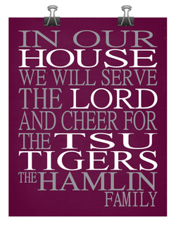 In Our House We Will Serve The Lord And Cheer for The TSU Tigers Personalized Christian Print - Perfect gift - sports art - multiple sizes
