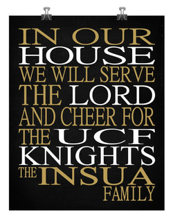 In Our House We Will Serve The Lord And Cheer for The UCF Knights Personalized Christian Print - Perfect gift - sports art - multiple sizes