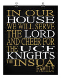 In Our House We Will Serve The Lord And Cheer for The UCF Knights Personalized Christian Print - Perfect gift - sports art - multiple sizes