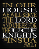 In Our House We Will Serve The Lord And Cheer for The UCF Knights Personalized Christian Print - Perfect gift - sports art - multiple sizes