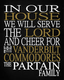 In Our House We Will Serve The Lord And Cheer for The Vanderbilt Commodores Personalized Family Name Christian Print