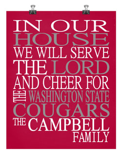 In Our House We Will Serve The Lord And Cheer for The Washington State Cougars Personalized Christian Print