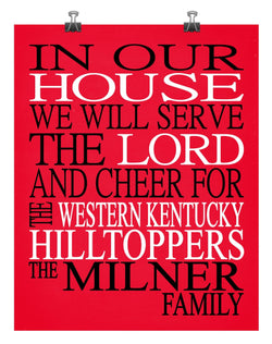 In Our House We Will Serve The Lord And Cheer for The Western Kentucky Hilltoppers Personalized Christian Print