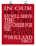 In Our House We Will Serve The Lord And Cheer for The Atlanta Falcons Personalized Family Name Christian Print