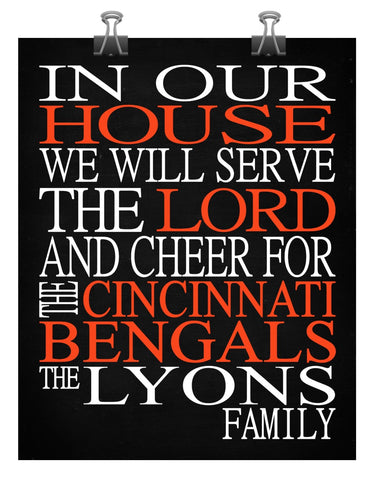 In Our House We Will Serve The Lord And Cheer for The Cincinnati Bengals Personalized Christian Print - sports art - multiple sizes