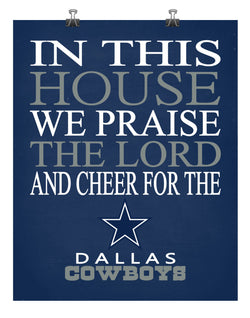 In This House We Praise The Lord And Cheer for The Dallas Cowboys - Christian Print - Perfect Gift, football sports wall art