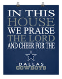 In This House We Praise The Lord And Cheer for The Dallas Cowboys - Christian Print - Perfect Gift, football sports wall art