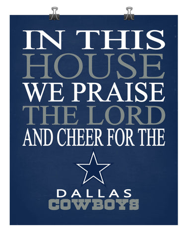 In This House We Praise The Lord And Cheer for The Dallas Cowboys - Christian Print - Perfect Gift, football sports wall art