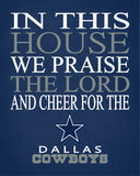 In This House We Praise The Lord And Cheer for The Dallas Cowboys - Christian Print - Perfect Gift, football sports wall art