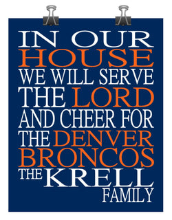 In Our House We Will Serve The Lord And Cheer for The Denver Broncos Personalized Family Name Christian Print