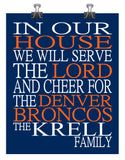 In Our House We Will Serve The Lord And Cheer for The Denver Broncos Personalized Family Name Christian Print