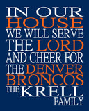 In Our House We Will Serve The Lord And Cheer for The Denver Broncos Personalized Family Name Christian Print