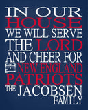 In Our House We Will Serve The Lord And Cheer for The New England Patriots Personalized Family Name Christian Print