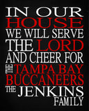 In Our House We Will Serve The Lord And Cheer for The Tampa Bay Buccaneers Personalized Christian Print - sports art - multiple sizes