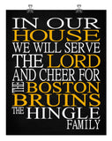 In Our House We Will Serve The Lord And Cheer for The Boston Bruins Personalized Family Name Christian Print