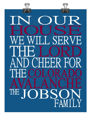 In Our House We Will Serve The Lord And Cheer for The Colorado Avalanche Personalized Christian Print - sports art - multiple sizes