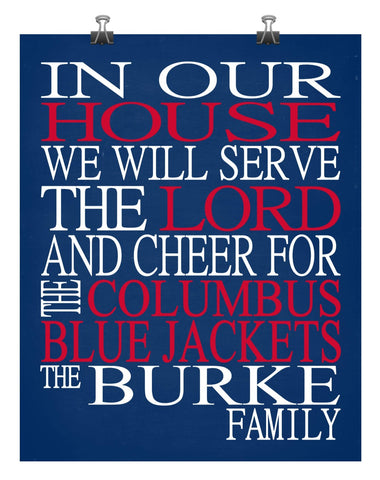 In Our House We Will Serve The Lord And Cheer for The Columbus Blue Jackets Personalized Christian Print - sports art - multiple sizes