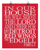 In Our House We Will Serve The Lord And Cheer for The Detroit Red Wings Personalized Christian Print - sports art - multiple sizes