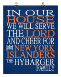 In Our House We Will Serve The Lord And Cheer for The New York Islanders Personalized Christian Print - sports art - multiple sizes