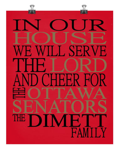 In Our House We Will Serve The Lord And Cheer for The Ottawa Senators Personalized Christian Print - sports art - multiple sizes