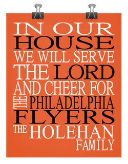 In Our House We Will Serve The Lord And Cheer for The Philadelphia Flyers Personalized Christian Print - sports art - multiple sizes