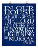 In Our House We Will Serve The Lord And Cheer for The Tampa Bay Lightning Personalized Christian Print - sports art - multiple sizes