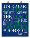 In Our House We Will Serve The Lord And Cheer for The Vancouver Canucks Personalized Christian Print - sports art - multiple sizes