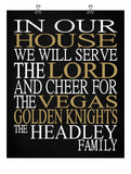 In Our House We Will Serve The Lord And Cheer for The Vegas Golden Knights Personalized Christian Print - sports art - multiple sizes