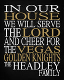In Our House We Will Serve The Lord And Cheer for The Vegas Golden Knights Personalized Christian Print - sports art - multiple sizes