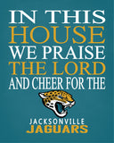 In This House We Praise The Lord And Cheer for The Jacksonville Jaguars - Christian Print - Perfect Gift, football sports wall art