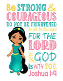 Jasmine Christian Princess Nursery Decor Print - Be Strong & Courageous Joshua 1:9