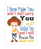 Jessie Toy Story Christian Nursery Decor Print, I Have Made You and I Will Rescue You, Isaiah 46:4
