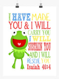 Kermit the Frog Sesame Street Christian Nursery Decor Print, I Have Made You and I Will Rescue You, Isaiah 46:4