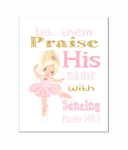 Blonde Ballerina Christian Nursery Print - Let them Praise His Name with Dancing Psalm 149:3 in Pink and Gold