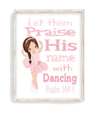 Ballerina Christian Nursery Print - Let them Praise His Name with Dancing Psalm 149:3