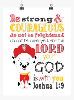 Marshall Paw Patrol Christian Nursery Decor Print, Be Strong & Courageous Joshua 1:9