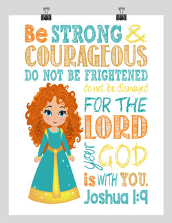 Merida Christian Princess Nursery Decor Wall Art Print - Be Strong & Courageous Joshua 1:9 Bible Verse - Multiple Sizes