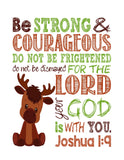 Moose Woodland Animal Christian Nursery Decor Print, Be Strong & Courageous Joshua 1:9
